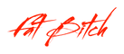 Fat Bitch
